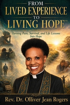 From Lived Experience to Living Hope™: Turning Pain, Survival, and Life Lessons Into Hope