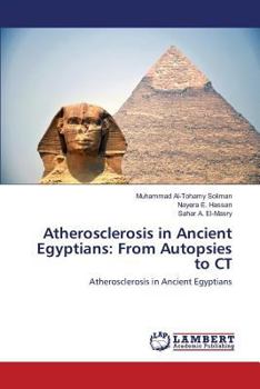 Paperback Atherosclerosis in Ancient Egyptians: From Autopsies to CT Book