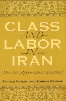 Hardcover Class and Labor in Iran: Did the Revolution Matter? Book