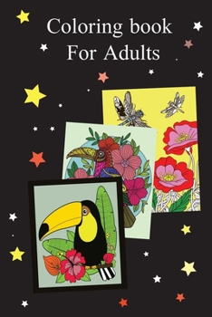 Coloring Book For Adults: flower and bird coloring book,coloring book for kids ages 6-12