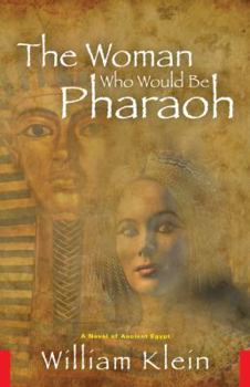 Hardcover The Woman Who Would Be Pharaoh: A Novel of Ancient Egypt Book
