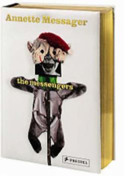 Hardcover Annette Messager: The Messengers Book