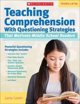 Paperback Teaching Comprehension with Questioning Strategies That Motivate Middle School Readers Book