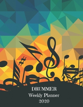 Paperback Drummer Weekly Planner 2020: Drum Player Gift Idea For Men & Women Musicians - Drummer Weekly Planner Music Note Book - To Do List & Notes Sections Book