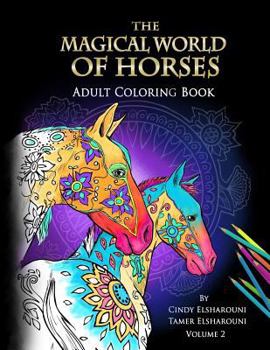 Paperback The Magical World Of Horses: Adult Coloring Book Volume 2 Book