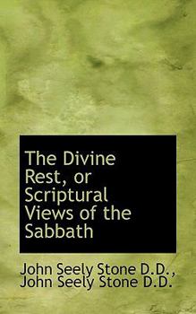 Paperback The Divine Rest, or Scriptural Views of the Sabbath Book