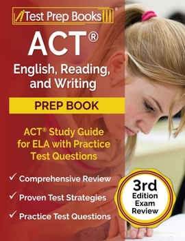 Paperback ACT English, Reading, and Writing Prep Book: ACT Study Guide for ELA with Practice Test Questions [3rd Edition Exam Review] Book