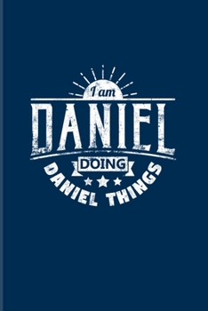 I Am Daniel Doing Daniel Things: Funny Literatur And Lyrics 2020 Planner | Weekly & Monthly Pocket Calendar | 6x9 Softcover Organizer | For Drinking Champain & Big Song Text Fans