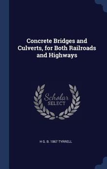 Hardcover Concrete Bridges and Culverts, for Both Railroads and Highways Book