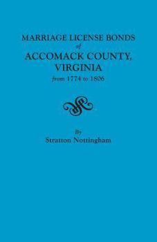 Paperback Marriage License Bonds of Accomack County, Virginia from 1774 to 1806 Book