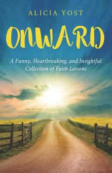 Paperback Onward: A Funny, Heartbreaking, and Insightful Collection of Faith Lessons Book