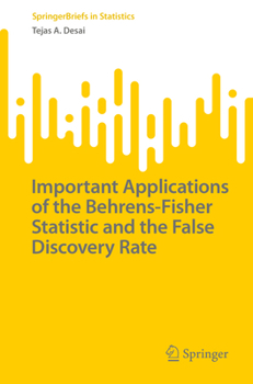 Paperback Important Applications of the Behrens-Fisher Statistic and the False Discovery Rate Book