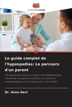 Le guide complet de l'hypospadias: Le parcours d'un parent (French Edition)