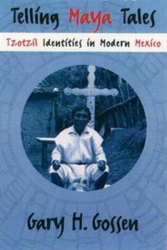 Paperback Telling Maya Tales: Tzotzil Identities in Modern Mexico Book