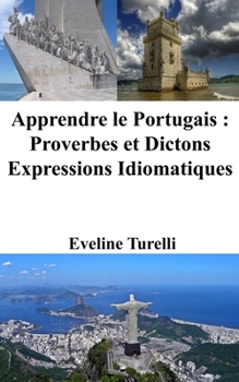 Apprendre le Portugais: Proverbes et Dictons - Expressions Idiomatiques