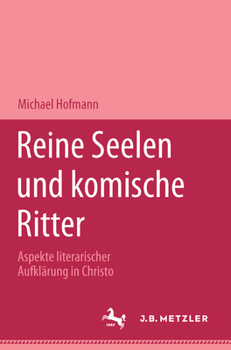 Paperback Reine Seelen Und Komische Ritter: Aspekte Literarischer Aufklärung in Christoph Martin Wielands Versepik [German] Book