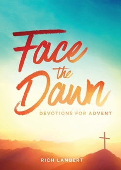 Paperback Face the Dawn: Devotions for Advent Book