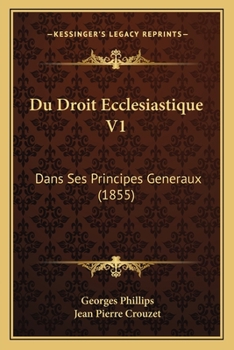 Paperback Du Droit Ecclesiastique V1: Dans Ses Principes Generaux (1855) [French] Book