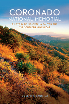 Paperback Coronado National Memorial: A History of Montezuma Canyon and the Southern Huachucas Book