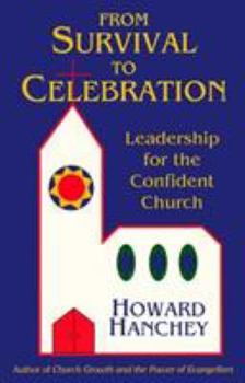 Paperback From Survival to Celebration: Leadership for the Confident Church Book