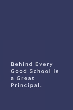 Paperback Behind Every Good School is a Great Principal.: Lined notebook Book