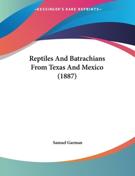 Paperback Reptiles And Batrachians From Texas And Mexico (1887) Book