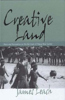 Hardcover Creative Land: Place and Procreation on the Rai Coast of Papua New Guinea Book