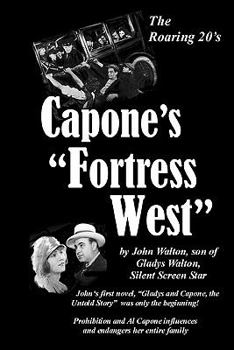 Paperback Capone's "Fortress West": by John Walton, son of Gladys Walton, Silent Film Star Book