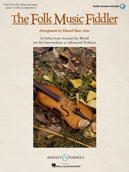 The Folk Music Fiddler: 24 Solos from Around the World Violin Solo Play-Along with piano, guitar or violin accompaniment