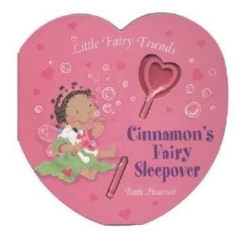 Board book Cinnamon's Fairy Sleepover [With Heart-Shaped Bubble Wand] Book