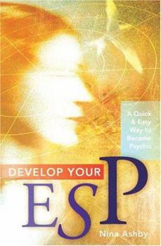 Paperback Develop Your ESP: A Quick & Easy Way to Become Psychic Book