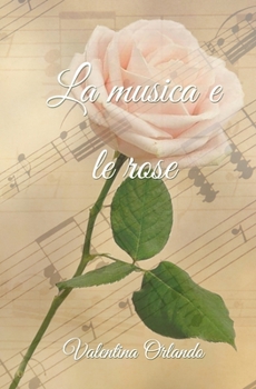 Paperback La musica e le rose [Italian] Book