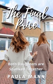 Paperback The Final Price: Both Daughters are Spanked Together Book