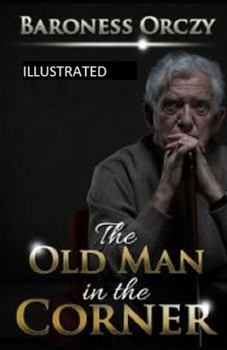 Paperback The Old Man in the Corner Illustrated Book