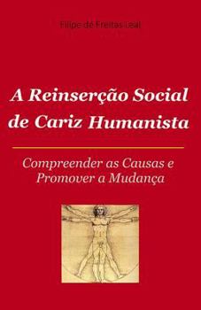 Paperback A Reinserçao Social de Cariz Humanista: Compreender as causas e promover s mudança [Portuguese] Book
