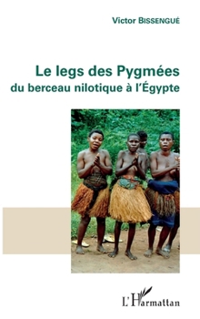 Paperback Le legs des Pygmées: Du berceau nilotique à l'Égypte [French] Book