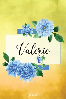 Valerie Journal: Blue Dahlia Flowers Personalized Name Journal/Notebook/Diary - Lined 6 x 9-inch size with 120 pages