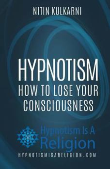 Paperback Hypnotism: How To Lose Your Consciousness Book