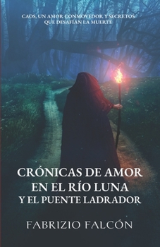 Paperback Crónicas de amor en el río Luna y el puente Ladrador [Spanish] Book