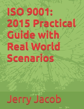 Paperback ISO 9001: 2015 Practical Guide with Real World Scenarios Book
