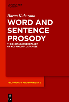 Hardcover Word and Sentence Prosody: The Endangered Dialect of Koshikijima Japanese Book