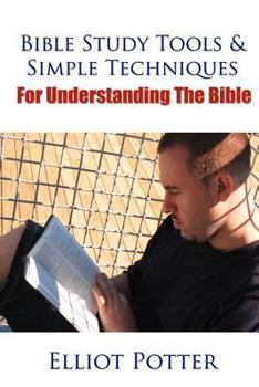 Paperback Bible Study Tools & Simple Techniques For Understanding The Bible Book