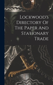 Hardcover Lockwood's Directory Of The Paper And Stationary Trade Book