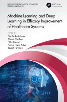 Hardcover Machine Learning and Deep Learning in Efficacy Improvement of Healthcare Systems Book