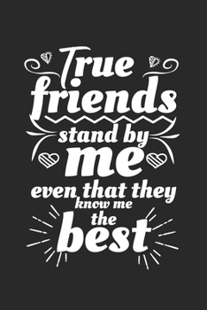 Paperback True friends stand by me even that they know me the best: Calendar, weekly planner, diary, notebook, book 105 pages in softcover. One week on one doub Book