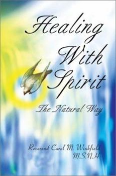 Hardcover Healing With Spirit: The Natural Way Book