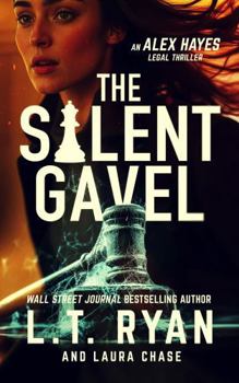 Hardcover The Silent Gavel (Alex Hayes Legal Thrillers) Book