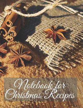 Notebook for Christmas Recipes: Blank cookbook to write In all your Christmas recipes