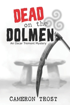Dead on the Dolmen : An Oscar Tremont Mystery - Book #2 of the Oscar Tremont Short Mystery Collections