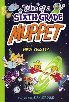 Tales of a Sixth-Grade Muppet: Where No Muppet Has Gone Before - Book #4 of the Tales of a Sixth-Grade Muppet